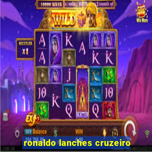 ronaldo lanches cruzeiro